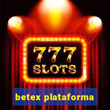 betex plataforma